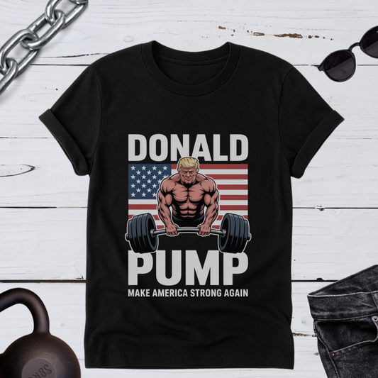 Donald Pump T-Shirt | Unisex Gym Tee