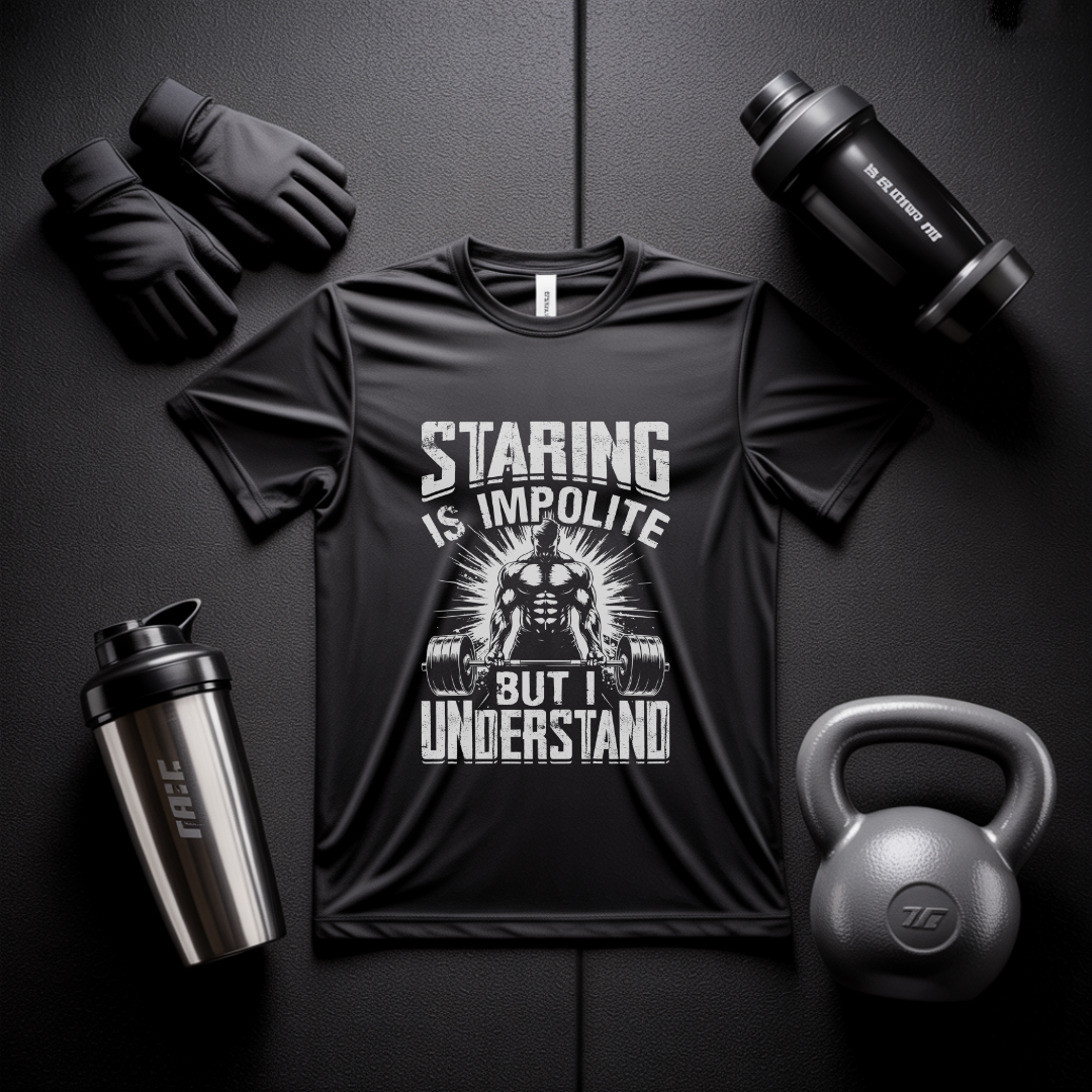 Staring is Impolite Fitness T-Shirt | Unisex Gym Tee