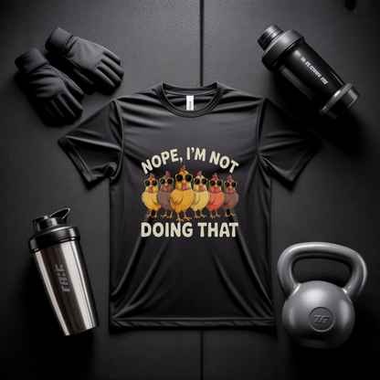 Nope, I’m Not Doing That Funny Chicken Fitness T-Shirt | Unisex Gym Tee