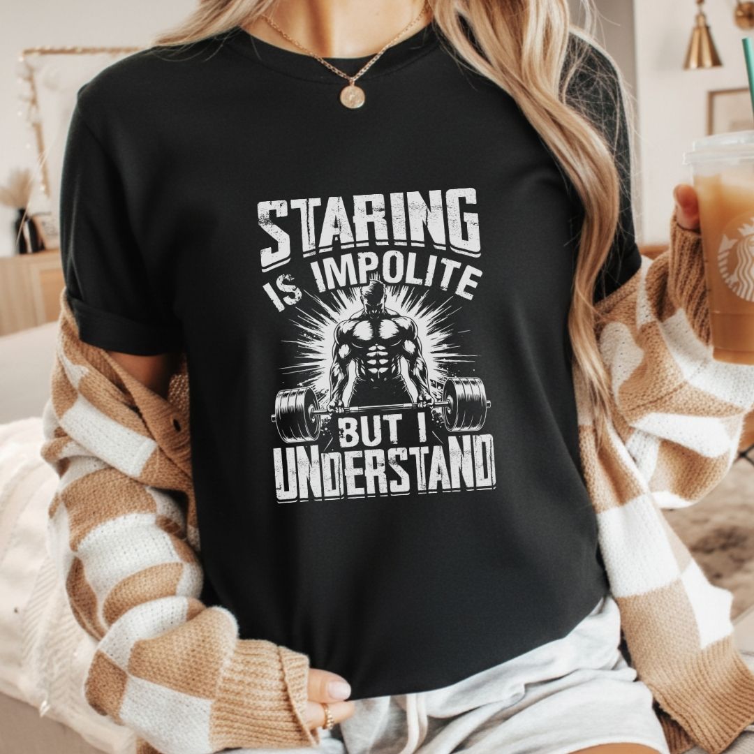 Staring is Impolite Fitness T-Shirt | Unisex Gym Tee