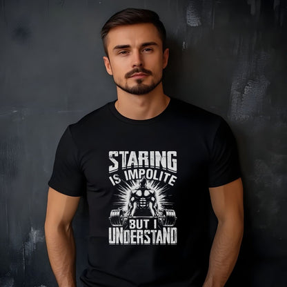 Staring is Impolite Fitness T-Shirt | Unisex Gym Tee