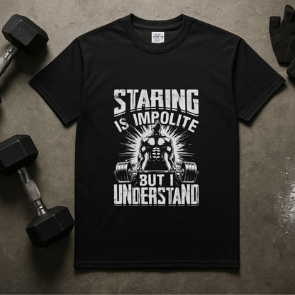 Staring is Impolite Fitness T-Shirt | Unisex Gym Tee