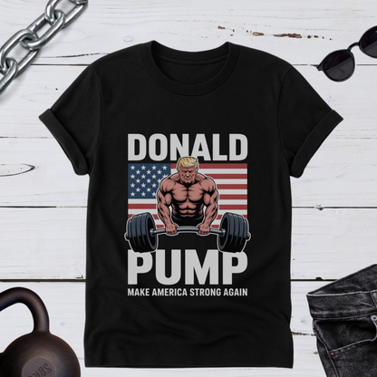 Donald Pump T-Shirt | Unisex Gym Tee
