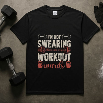 I'm Not Swearing I'm Using My Workout Words Fitness T-Shirt | Unisex Gym Tee