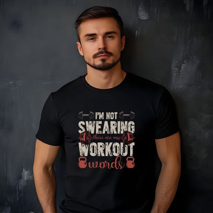 I'm Not Swearing I'm Using My Workout Words Fitness T-Shirt | Unisex Gym Tee